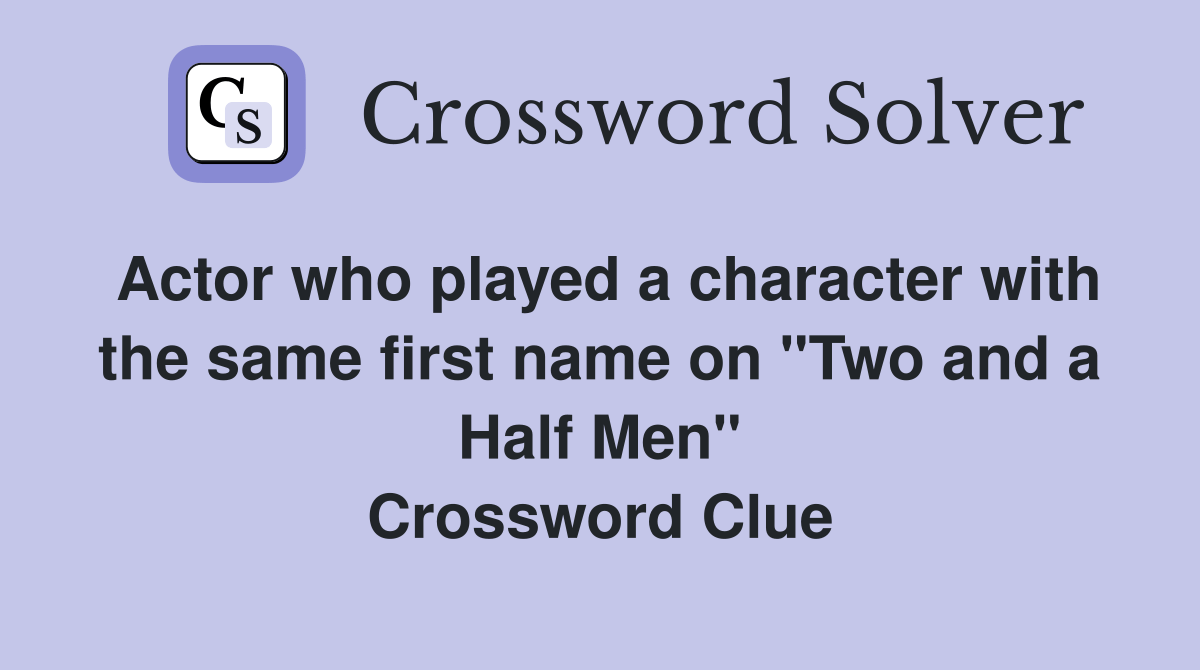 Actor who played a character with the same first name on "Two and a